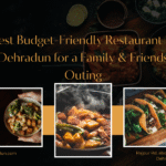 Best Budget-Friendly Restaurant in Dehradun for a Family & Friends Outing
